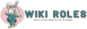 Wiki Roles | Celebrity Biography Insights & Profiles